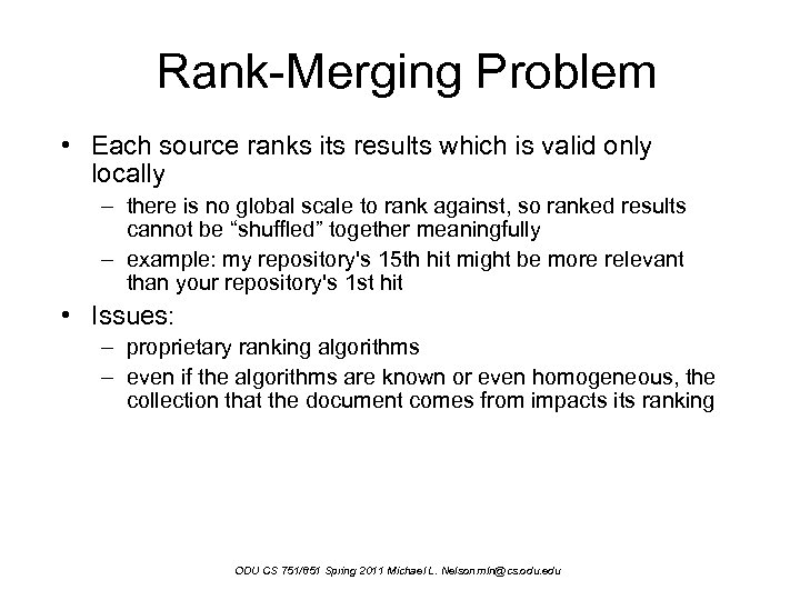 Rank-Merging Problem • Each source ranks its results which is valid only locally –