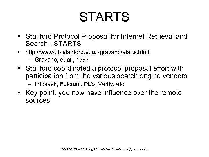 STARTS • Stanford Protocol Proposal for Internet Retrieval and Search - STARTS • http: