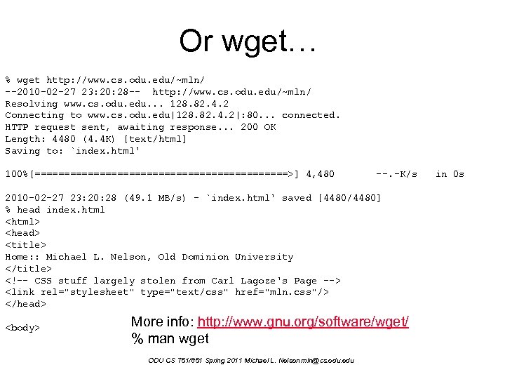 Or wget… % wget http: //www. cs. odu. edu/~mln/ --2010 -02 -27 23: 20: