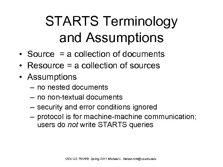 STARTS Terminology and Assumptions • Source = a collection of documents • Resource =