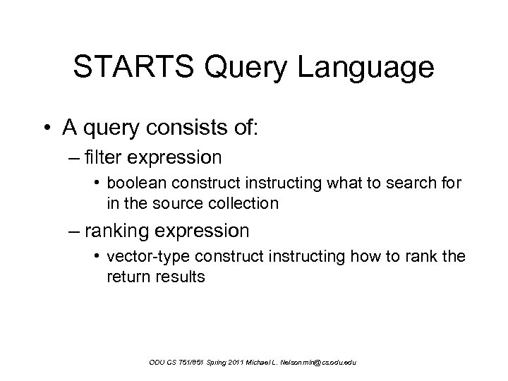 STARTS Query Language • A query consists of: – filter expression • boolean construct