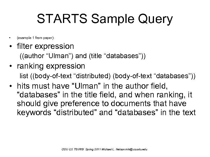 STARTS Sample Query • (example 1 from paper): • filter expression ((author “Ulman”) and