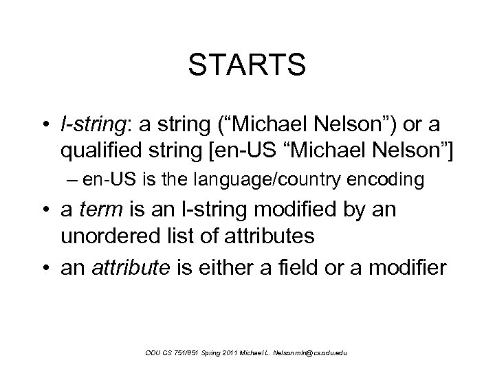 STARTS • l-string: a string (“Michael Nelson”) or a qualified string [en-US “Michael Nelson”]