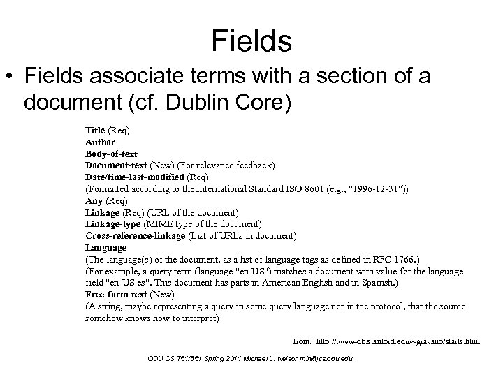 Fields • Fields associate terms with a section of a document (cf. Dublin Core)