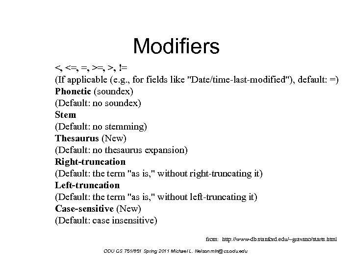 Modifiers <, <=, =, >, != (If applicable (e. g. , for fields like