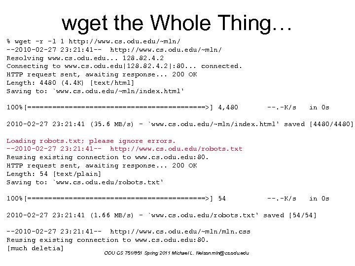 wget the Whole Thing… % wget -r -l 1 http: //www. cs. odu. edu/~mln/