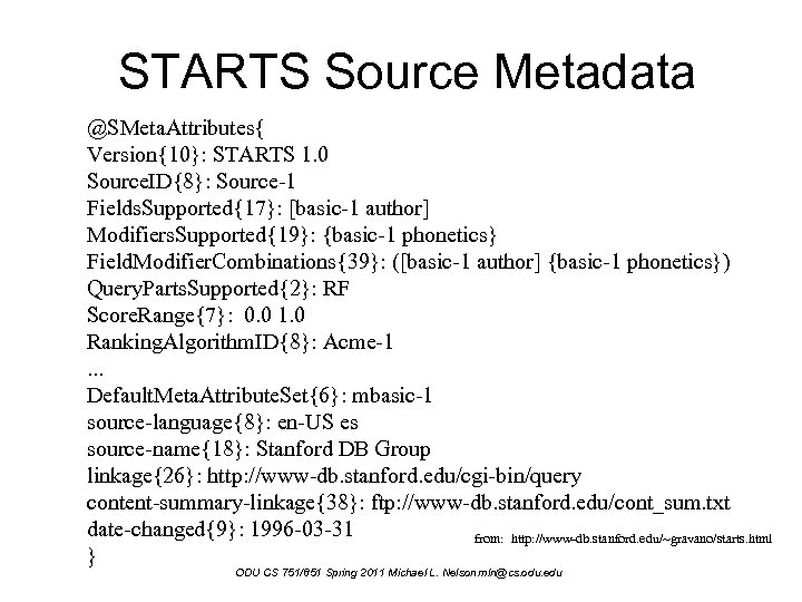 STARTS Source Metadata @SMeta. Attributes{ Version{10}: STARTS 1. 0 Source. ID{8}: Source-1 Fields. Supported{17}: