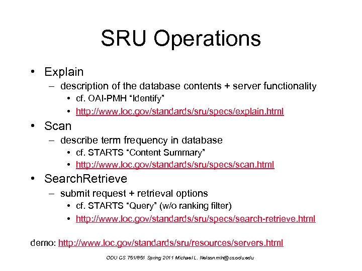 SRU Operations • Explain – description of the database contents + server functionality •