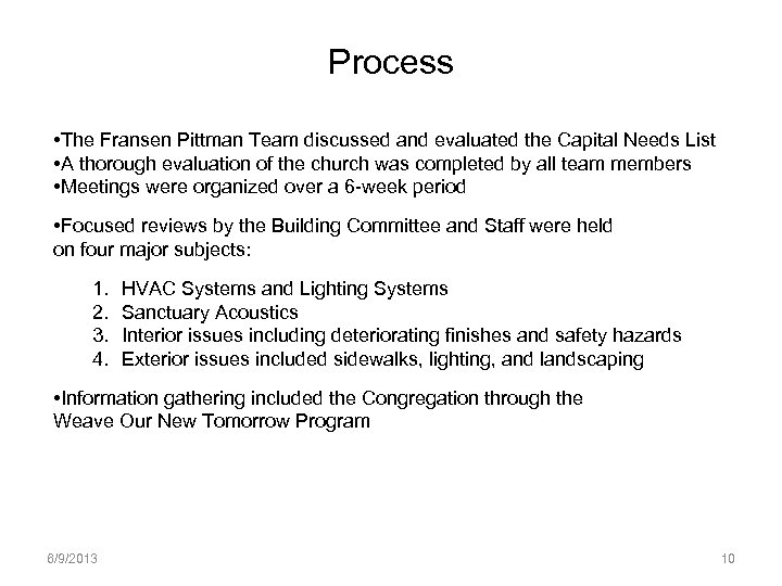 Process • The Fransen Pittman Team discussed and evaluated the Capital Needs List •