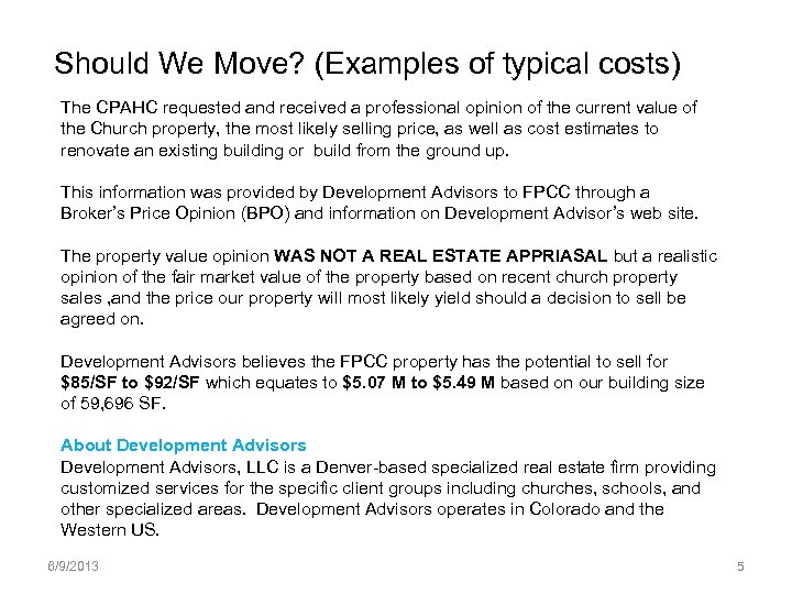 Should We Move? (Examples of typical costs) The CPAHC requested and received a professional