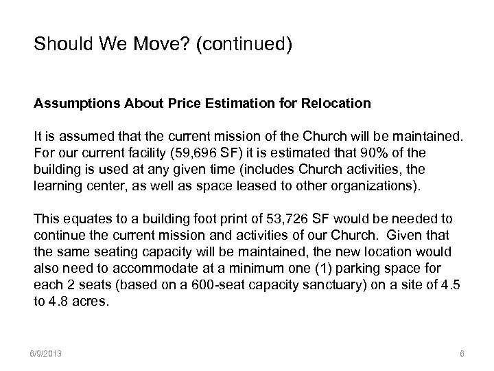 Should We Move? (continued) Assumptions About Price Estimation for Relocation It is assumed that