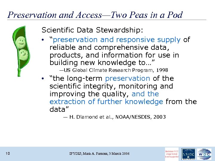 Preservation and Access—Two Peas in a Pod Scientific Data Stewardship: • “preservation and responsive