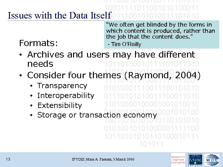 01100010100100111101011 10001111011001010100011 Issues with the Data Itself 10011100101010011101010 100111000110100001 in “We often get blinded