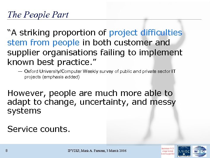 The People Part “A striking proportion of project difficulties stem from people in both