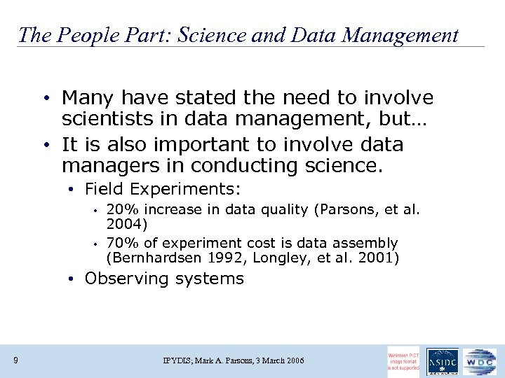 The People Part: Science and Data Management • Many have stated the need to