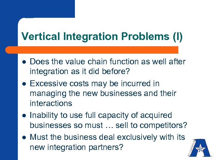 Vertical Integration Problems (I) l l Does the value chain function as well after