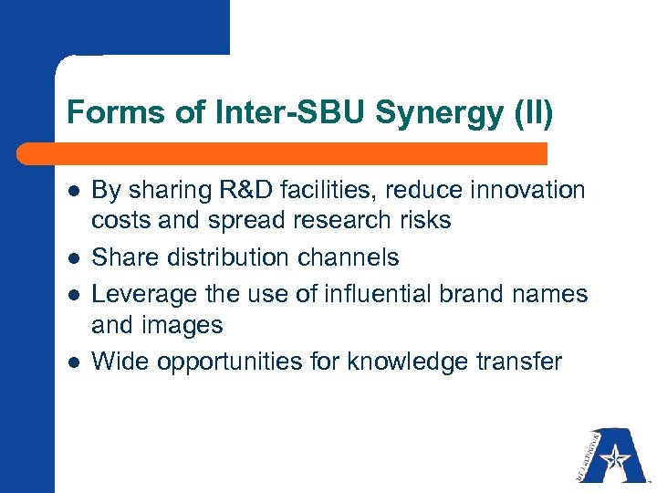 Forms of Inter-SBU Synergy (II) l l By sharing R&D facilities, reduce innovation costs