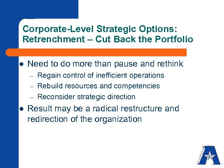 Corporate-Level Strategic Options: Retrenchment – Cut Back the Portfolio l Need to do more