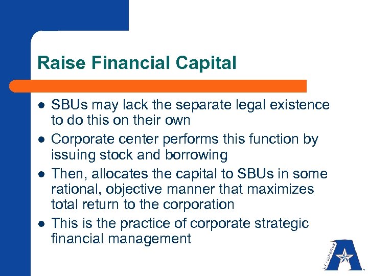 Raise Financial Capital l l SBUs may lack the separate legal existence to do