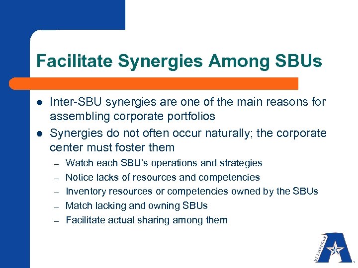 Facilitate Synergies Among SBUs l l Inter-SBU synergies are one of the main reasons