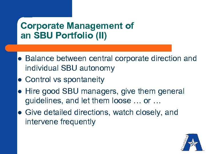 Corporate Management of an SBU Portfolio (II) l l Balance between central corporate direction