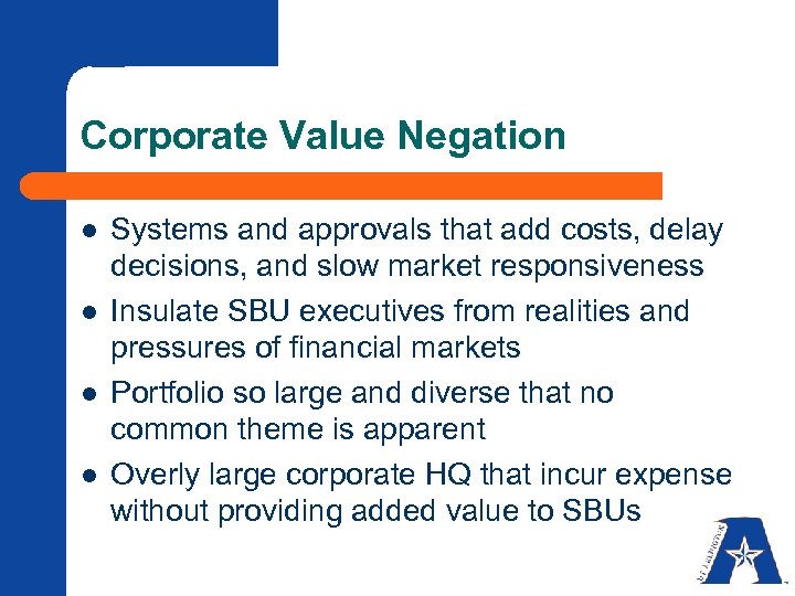 Corporate Value Negation l l Systems and approvals that add costs, delay decisions, and