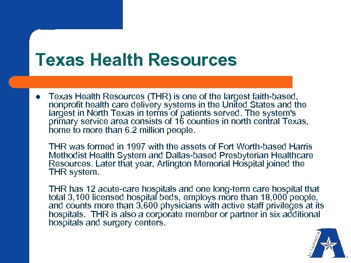 Texas Health Resources l Texas Health Resources (THR) is one of the largest faith-based,