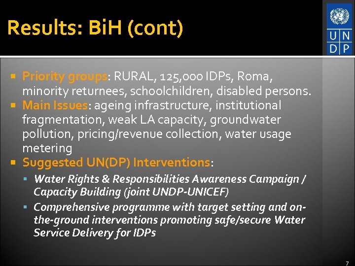 Results: Bi. H (cont) Priority groups: RURAL, 125, 000 IDPs, Roma, minority returnees, schoolchildren,