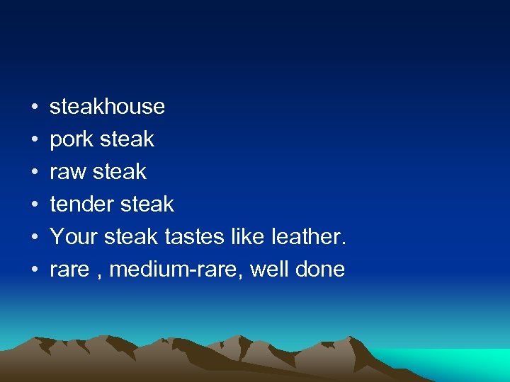  • • • steakhouse pork steak raw steak tender steak Your steak tastes