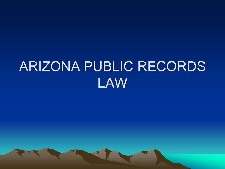 ARIZONA PUBLIC RECORDS LAW 