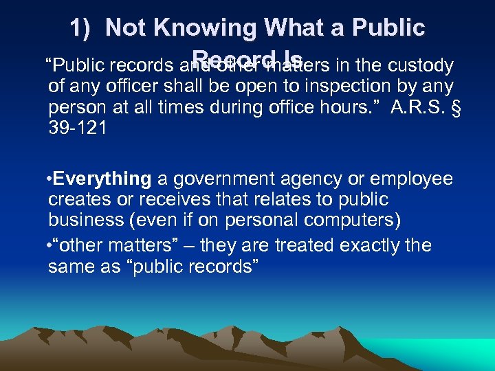 1) Not Knowing What a Public Record Is “Public records and other matters in