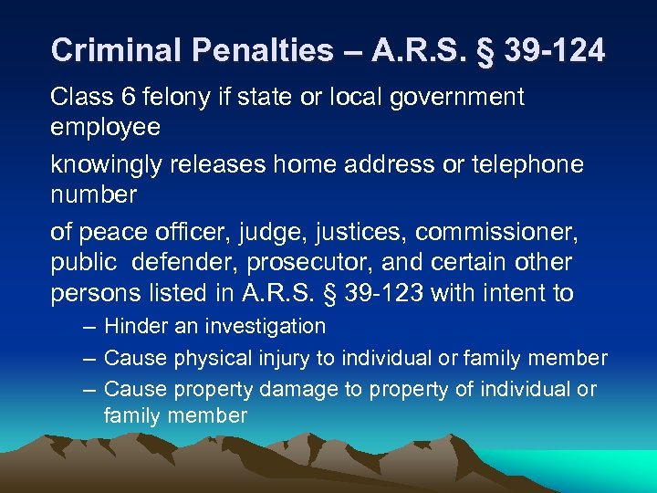 Criminal Penalties – A. R. S. § 39 -124 Class 6 felony if state