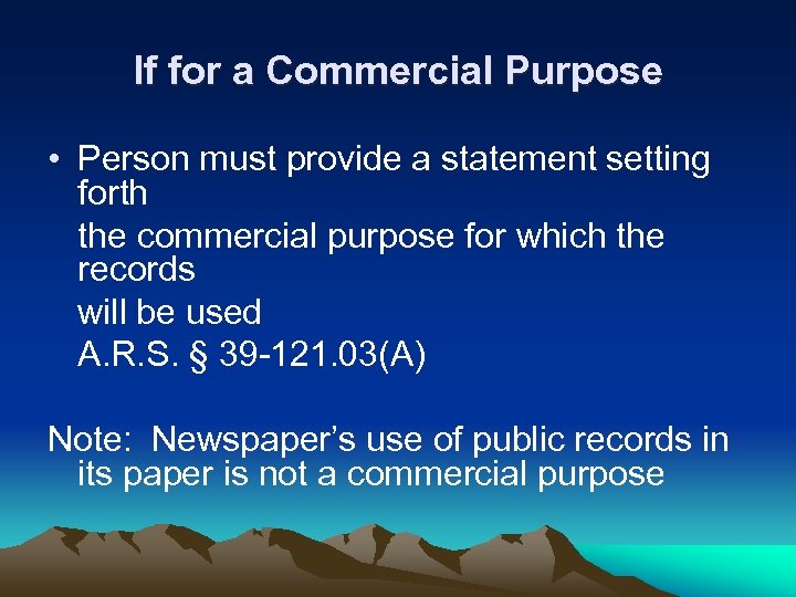 If for a Commercial Purpose • Person must provide a statement setting forth the