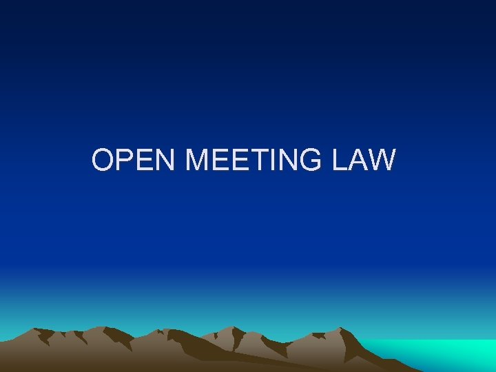 OPEN MEETING LAW 