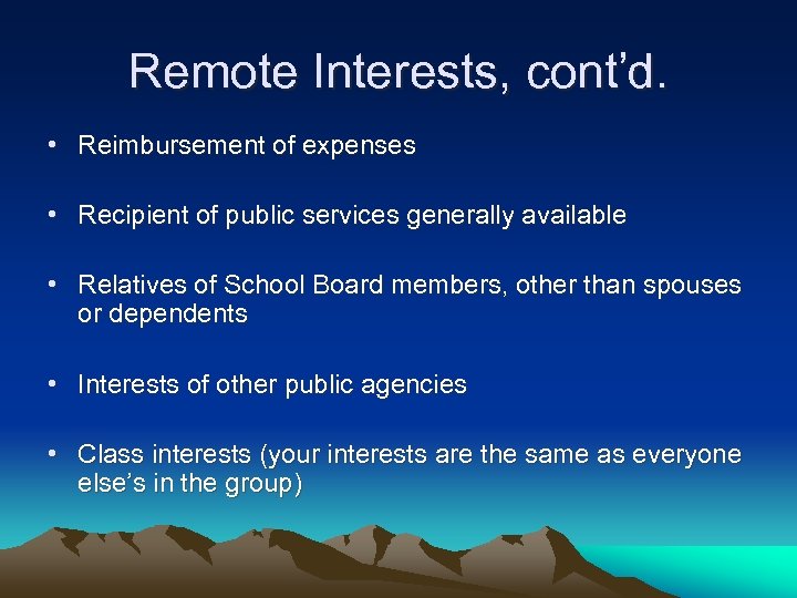Remote Interests, cont’d. • Reimbursement of expenses • Recipient of public services generally available