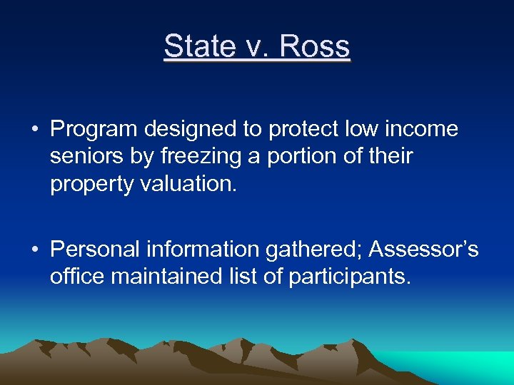State v. Ross • Program designed to protect low income seniors by freezing a