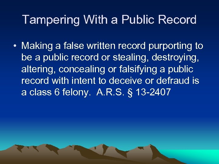 Tampering With a Public Record • Making a false written record purporting to be