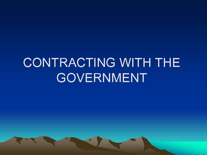 CONTRACTING WITH THE GOVERNMENT 