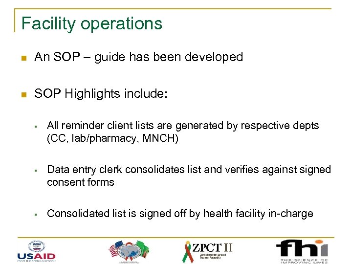Facility operations n An SOP – guide has been developed n SOP Highlights include: