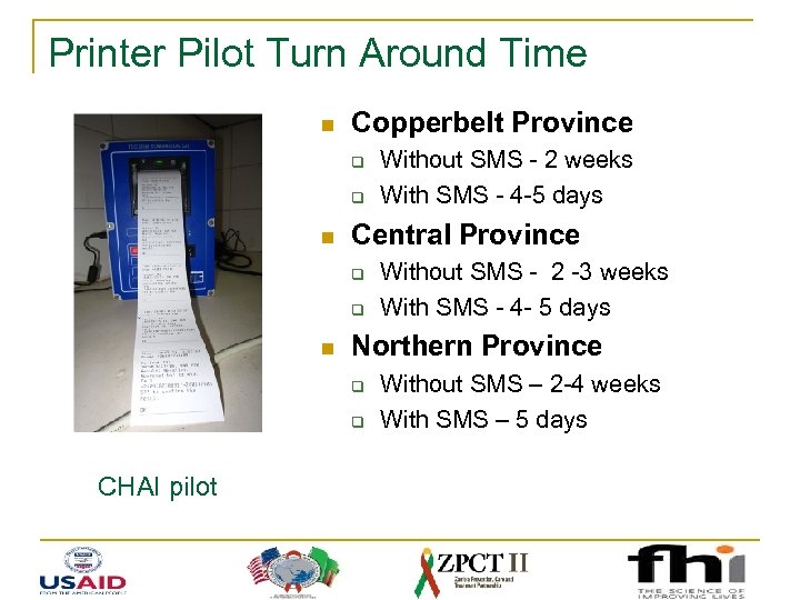 Printer Pilot Turn Around Time n Copperbelt Province q q n Central Province q