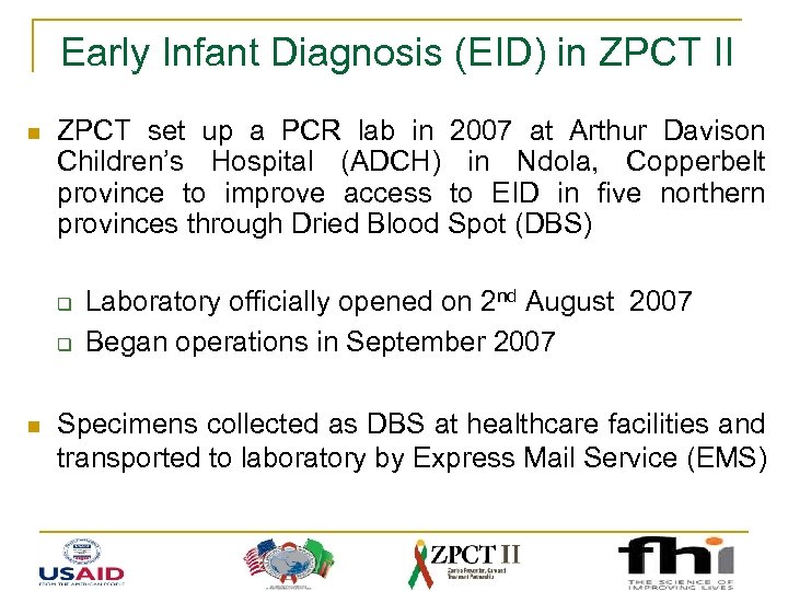 Early Infant Diagnosis (EID) in ZPCT II n ZPCT set up a PCR lab