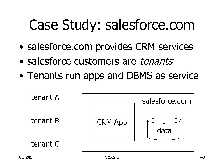 Case Study: salesforce. com • salesforce. com provides CRM services • salesforce customers are