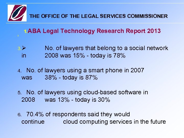 THE OFFICE OF THE LEGAL SERVICES COMMISSIONER 1. ABA Legal Technology Research Report 2013