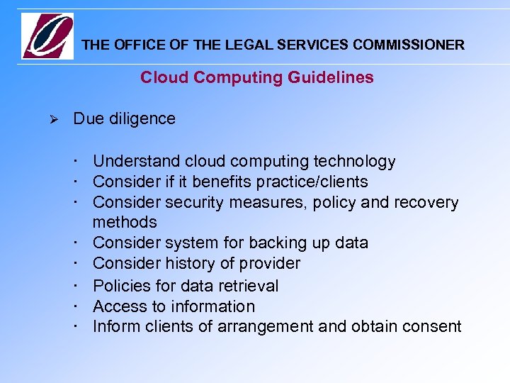 THE OFFICE OF THE LEGAL SERVICES COMMISSIONER Cloud Computing Guidelines Due diligence Understand cloud