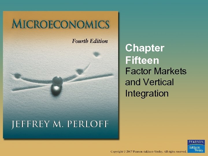 Chapter Fifteen Factor Markets and Vertical Integration 