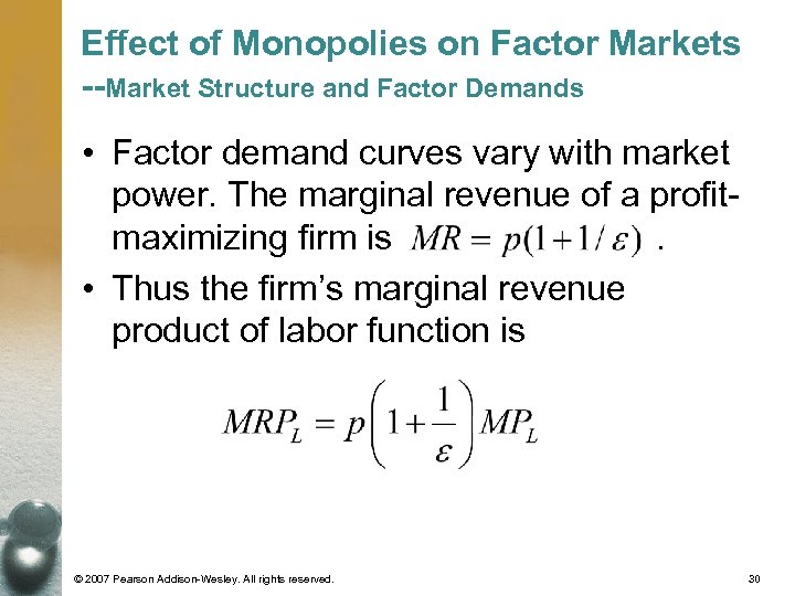 Effect of Monopolies on Factor Markets --Market Structure and Factor Demands • Factor demand