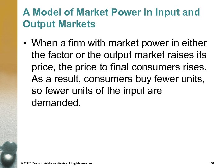 A Model of Market Power in Input and Output Markets • When a firm