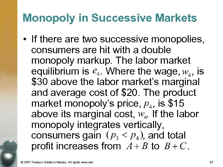 Monopoly in Successive Markets • If there are two successive monopolies, consumers are hit