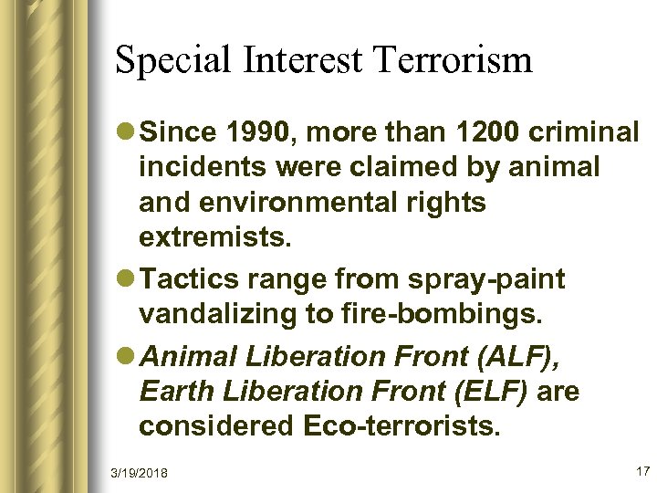 Special Interest Terrorism l Since 1990, more than 1200 criminal incidents were claimed by