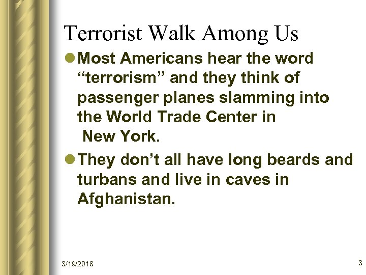 Terrorist Walk Among Us l Most Americans hear the word “terrorism” and they think